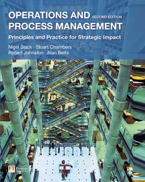 Operations and Process Management: Principles and Practice for Strategic Impact de Nigel Slack