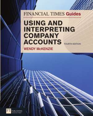 FT Guide to Using and Interpreting Company Accounts de Wendy Mckenzie