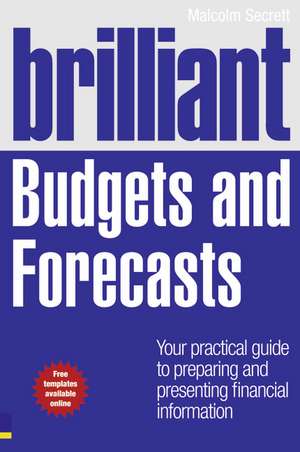 Brilliant Budgets and Forecasts de Malcolm Secrett