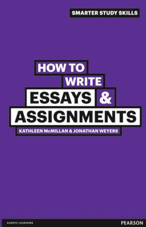 How to Write Essays & Assignments de Jonathan Weyers