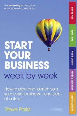 Start Your Business Week by Week de Steve Parks