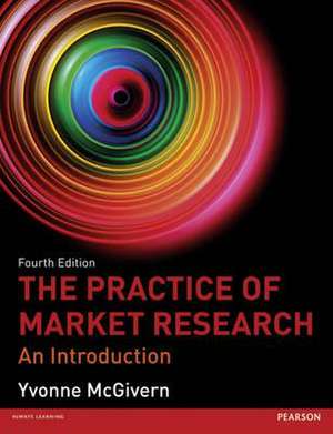 The Practice of Market Research de Yvonne McGivern