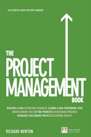 The Project Management Book de Richard Newton