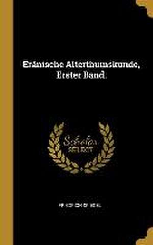 Erânische Alterthumskunde, Erster Band. de Friedrich Spiegel