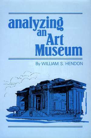 Analyzing an Art Museum de William Scott Hendon