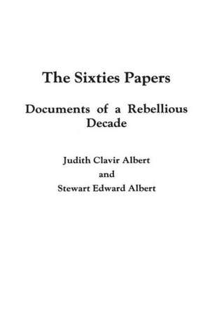 The Sixties Papers de Judith Clavir Albert