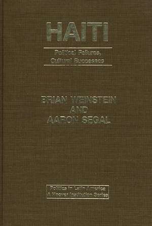 Haiti: Political Failures, Cultural Successes de Brian Weinstein