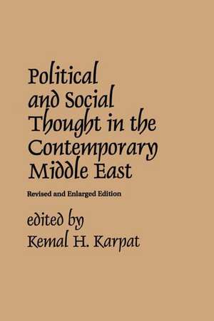 Political and Social Thought in the Contemporary Middle East de H. Karpat Kemal