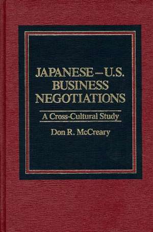 Japanese-U.S. Business Negotiations: A Cross-Cultural Study de Don R Mccreary