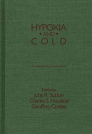 Hypoxia and Cold de John R. Sutton