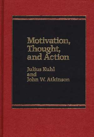 Motivation, Thought, and Action de John Atkinson