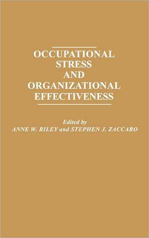 Occupational Stress and Organizational Effectiveness de Unknown