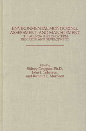 Environmental Monitoring, Assessment, and Management: The Agenda for Long-Term Research and Development de John J. Cohrssen