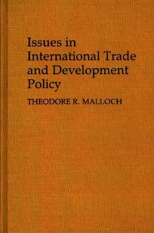 Issues in International Trade and Development Policy de Theodore Mulloch