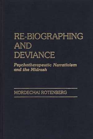 Re-Biographing and Deviance: Psychotherapeutic Narrativism and the Midrash de Mordechai Rotenberg