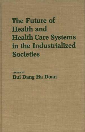 The Future of Health and Health Care Systems in the Industrialized Societies de Dang Doan Bui