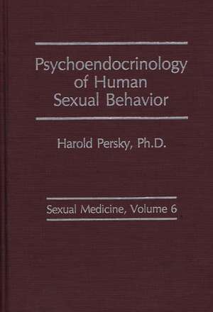 Psychoendocrinology of Human Sexual Behavior. de Harold Persky