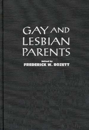 Gay and Lesbian Parents de Frederick W. Bozett