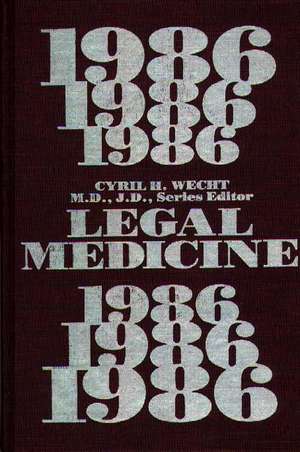 Legal Medicine 1986 de M. D. Wecht, Cyril H.