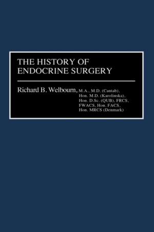 The History of Endocrine Surgery de R. B. Welbourn