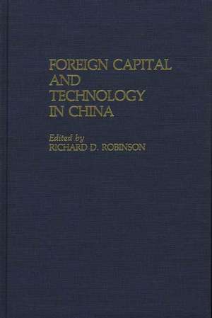 Foreign Capital and Technology in China de Unknown