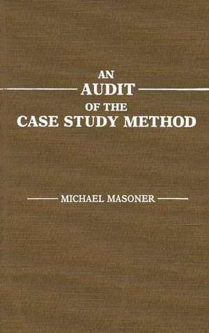 An Audit of the Case Study Method de Michael Masoner