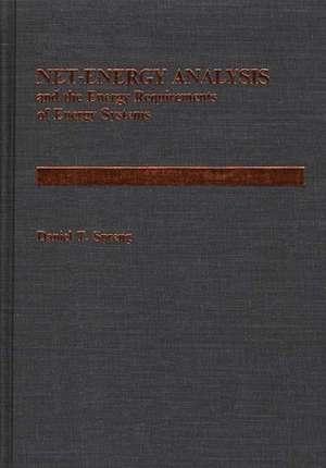 Net Energy Analysis and the Energy Requirements of Energy Systems de Daniel T. Spreng