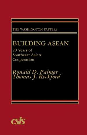 Building ASEAN: 20 Years of Southeast Asian Cooperation de Ronald D. Palmer