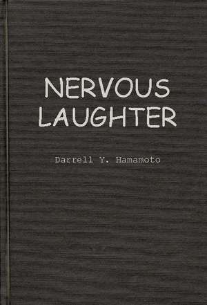 Nervous Laughter: Television Situation Comedy and Liberal Democratic Ideology de Darrell Y. Hamamoto