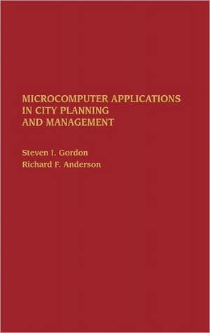 Microcomputer Applications in City Planning and Management de Steven I. Gordon