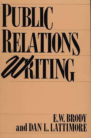 Public Relations Writing de E W. Brody