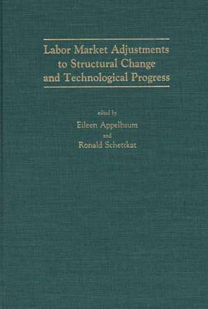 Labor Market Adjustments to Structural Change and Technological Progress de Eileen R. Appelbaum