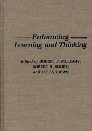 Enhancing Learning and Thinking de Robert F. Mulcahy