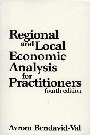 Regional and Local Economic Analysis for Practitioners de Avrom Bendavid Val