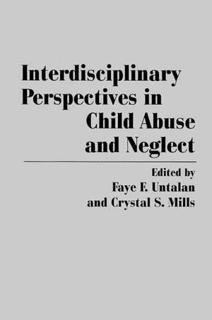 Interdisciplinary Perspectives in Child Abuse and Neglect de Crystal Mills