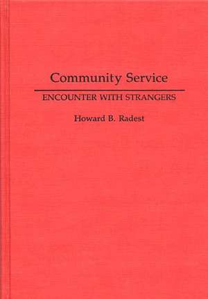 Community Service: Encounter with Strangers de Howard Radest