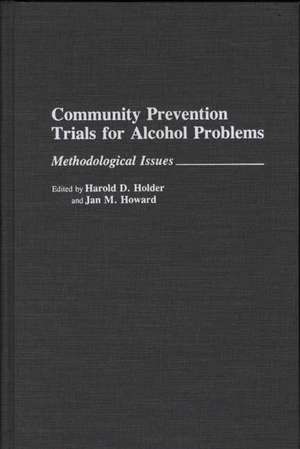 Community Prevention Trials for Alcohol Problems: Methodological Issues de Harold D. Holder