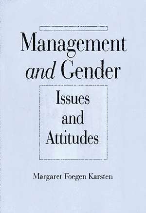 Management and Gender: Issues and Attitudes de Margaret Foegen Karsten