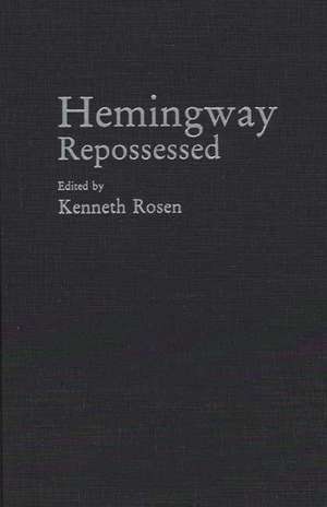 Hemingway Repossessed de Kenneth Rosen