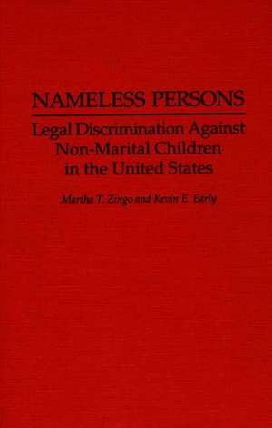 Nameless Persons: Legal Discrimination Against Non-Marital Children in the United States de Kevin E. Early