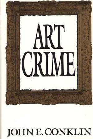 Art Crime de John E Conklin