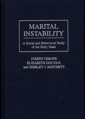 Marital Instability: A Social and Behavioral Study of the Early Years de Elizabet Douvan