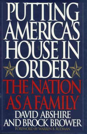 Putting America's House in Order: The Nation as a Family de David Abshire