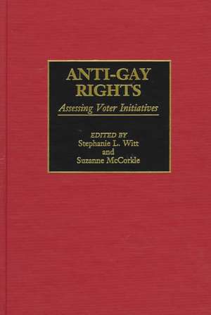 Anti-Gay Rights: Assessing Voter Initiatives de Suzanne McCorkle