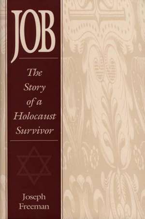 Job: The Story of a Holocaust Survivor de Joseph Freeman