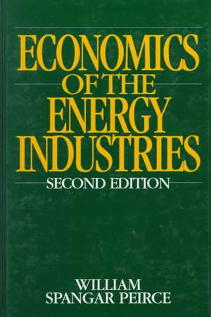 Economics of the Energy Industries de William Spangar Peirce