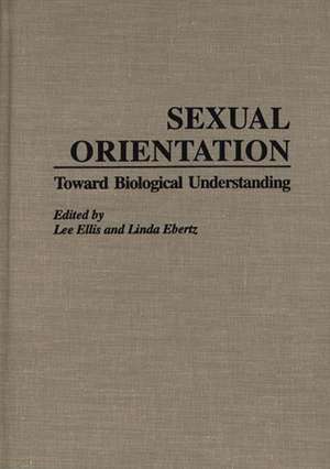 Sexual Orientation: Toward Biological Understanding de Lee Ellis