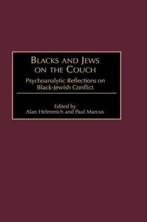 Blacks and Jews on the Couch: Psychoanalytic Reflections on Black-Jewish Conflict de Alan Helmreich