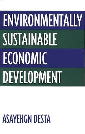 Environmentally Sustainable Economic Development de Asayehgn Desta