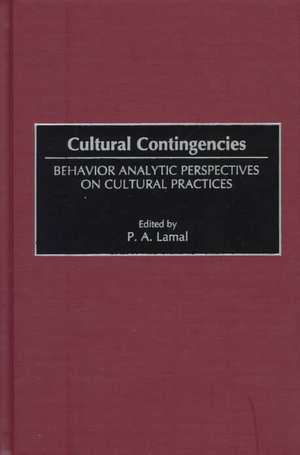 Cultural Contingencies: Behavior Analytic Perspectives on Cultural Practices de Peter Lamal